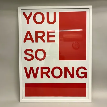 Tavla, färglitografi, 80x60cm, "You are so wrong", The Blame series, Feel Bad posters, år 2011, Lars Fuhre, svensk creative director, art director and grafisk formgivare född i Hudiksvall 1965, osignerad/onumrerad Specialfrakt, kontakta pantbankskontoret för mer information.